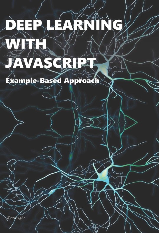 Cover of Deep Learning with Javascript: Example-Based Approach